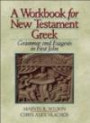 Workbook for New Testament Greek, A: Grammar and Exegesis in First John