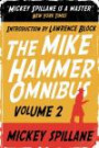 The Mike Hammer Omnibus: " One Loney Night " , " The Big Kill " , " Kiss Me, Deadly " v. 2