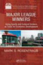 Major League Winners: Using Sports and Cultural Centers as Tools for Economic Development (ASPA Series in Public Administration and Public Policy)