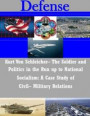 Kurt Von Schleicher- The Soldier and Politics in the Run up to National Socialism: A Case Study of Civil- Military Relations