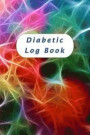 Diabetic Log Book: Blood Sugar Log, Food Journal, Daily Readings for 12 Weeks. Before & After for Breakfast, Lunch, Dinner, Snacks. Bedti