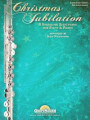 Christmas Jubilation: Sparkling Selections for Flute and Piano