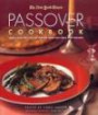 The New York Times Passover Cookbook : More Than 200 Holiday Recipes from Top Chefs and Writers