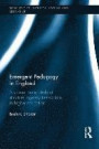 Emergent Pedagogy in England: A Critical Realist Study of Structure-Agency Interactions in Higher Education (New Studies in Critical Realism and Education Routledge Critical Realism)