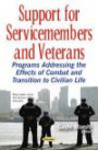 Support for Servicemembers and Veterans: Programs Addressing the Effects of Combat and Transition to Civilian Life (Military and Veteran Issues)