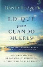 Lo que pasa cuando mueres: Una guía bíblica al paraíso, el infierno y la vida después de la muerte (Spanish Edition)