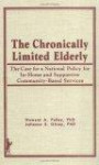 The Chronically Limited Elderly: The Case for a National Policy for In-Home and Supportive Community-Based Services