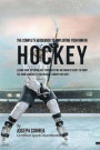 The Complete Guidebook to Exploiting Your RMR in Hockey: Learn How to Increase Your Resting Metabolic Rate to Drop Fat and Generate Lean Muscle When Y