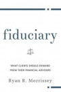 Fiduciary: What Clients Should Demand from Their Financial Advisors