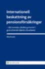 Internationell beskattning av pensionsförsäkringar : det svenska skattesystemet i gränsöverskridande situationer