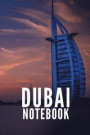 Dubai Notebook: Burj Al Arab Hotel United Arab Emirates City Tourist Travel Guide, Blank Lined Ruled Writing Notebook 108 Pages 6x9 In