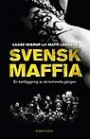 Svensk maffia - En kartläggning av de kriminella gängen