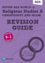 Revise AQA GCSE (9-1) Religious Studies A Christianity and Islam Revison Guide