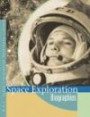 Space Exploration: Biographies (U X L Space Exploration Reference Library)