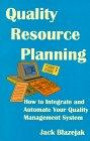 Quality Resource Planning  - How To Automate and Integrate Your Quality Management System