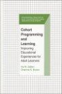 Cohort Programming and Learning: Improving Educational Experience for Adult Learners (Professional Practices in Adult Education and Human Resource Development Series)