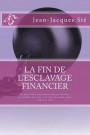 La fin de l'esclavage financier: Un guide d'éducation financière pour redonner, aux familles africaines et à celles du monde entier, l'espoir de rêver