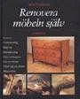 Renovera möbeln själv : snickeri, ytbehandling, målning, möbelbeslag, fläta