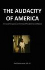 The Audacity of America: An Inside Perspective on the Rise of President Barack Obama
