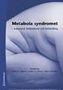 Metabola syndromet : - bakgrund, mekanismer och behandling