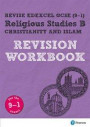 Revise Edexcel GCSE (9-1) Religious Studies B, Christianity & Islam Revision Workbook: For the 9-1 Exams (Revise Edexcel GCSE RS 16)