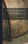 Plays for Home Performance