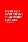Doubt Kills More dreams than failure ever will: Dot Grid Journal - Doubt Kill More Dreams Motivational Sayings Positivity Gift - Red Dotted Diary, Pla