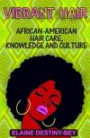 Vibrant Hair: African-American Hair Care, Knowledge, and Culture