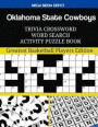 Oklahoma State Cowboys Trivia Crossword Word Search Activity Puzzle Book: Greatest Basketball Players Edition