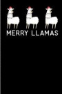 Merry Llamas.: 6x9 - Blank Lined Journal Notebook for the Holiday Season! Perfect Funny Christmas Gift under 10 for any llama lover.(