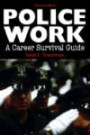 Police Work : A Career Survival Guide (2nd Edition)