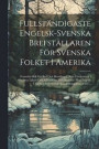 Fullstndigaste Engelsk-Svenska Brefstllaren Fr Svenska Folket I Amerika