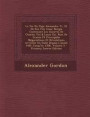 La Vie Du Pape Alexandre VI, Et de Son Fils Cesar Borgia Contenant Les Guerres de Charles VIII &; Louis XII, Rois de France Et Principales Negociation