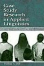 Case Study Research in Applied Linguistics (Second Language Acquisition Research Series)