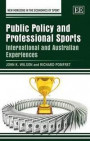 Public Policy and Professional Sports: International and Australian Experiences (New Horizons in the Economics of Sport series)