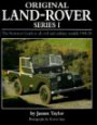 Original Land-Rover Series 1: The Restorer's Guide to All Civil and Military Models, 1948-58 (Original S.)