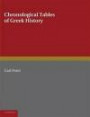 Chronological Tables of Greek History: Accompanied by a Short Narrative of Events, with References to the Sources of Information and Extracts from the ... (English and Ancient Greek Edition)