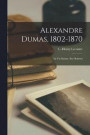 Alexandre Dumas, 1802-1870