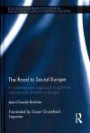 The Road to Social Europe: A Contemporary Approach to Political Cultures and Diversity in Europe (Routledge/ESA Studies in European Societies)