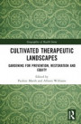 Cultivated Therapeutic Landscapes