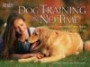 Dog Training in No Time: How to Understand and Train Your Dog in Just Minutes a Day