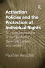 Activation Policies and the Protection of Individual Rights: A Critical Assessment of the Situation in Denmark, Finland and Sweden