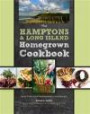 The Hamptons and Long Island Homegrown Cookbook: Local Food, Local Restaurants, Local Recipes (Homegrown Cookbooks)
