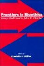 Frontiers in Bioethics: Essays Dedicated to John  C Fletcher