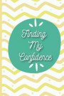 Finding My Confidence: 30-Day Undated Double Page Spread Guided Journal with Daily Self-Confidence Questions and Goal Setting Ideas, with a Y