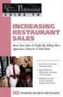 Food Service Professionals Guide To: Increasing Restaurant Sales: Boost Your Profits By Selling More Appetizers, Desserts, & Side Items