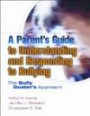 A Parent's Guide to Understanding and Responding to Bullying: The Bully Buster's Approach