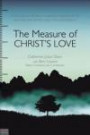 The Measure of Christ's Love: In His Own Words, Jesus Reveals the Mysteries of His Teachings