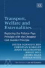 Transport, Welfare and Externalities: Replacing the Polluter Pays Principle With the Cheapest Cost Avoider Principle (New Horizons in Law and Economics)