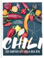 Chili : 222 sorter att odla och äta